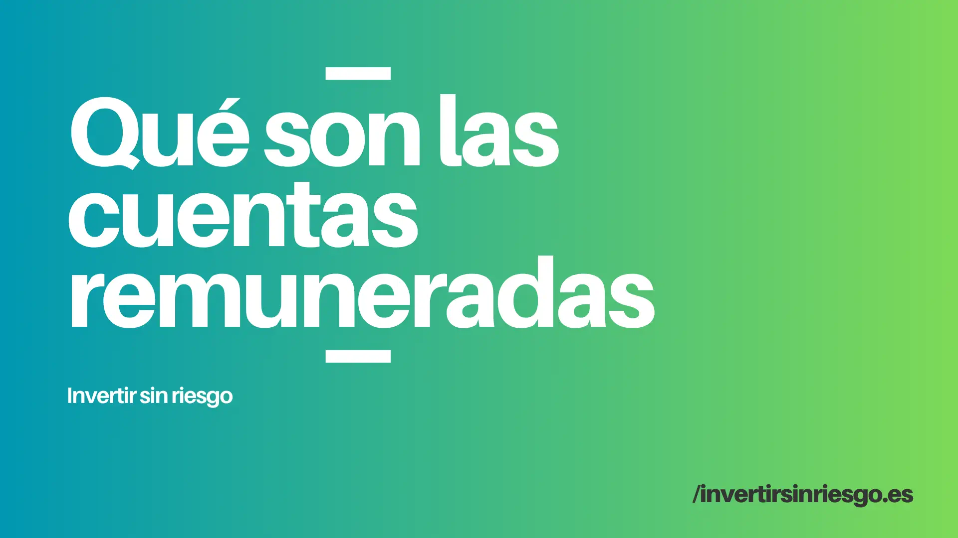 Qué es una cuenta remunerada: tipos y funcionamiento